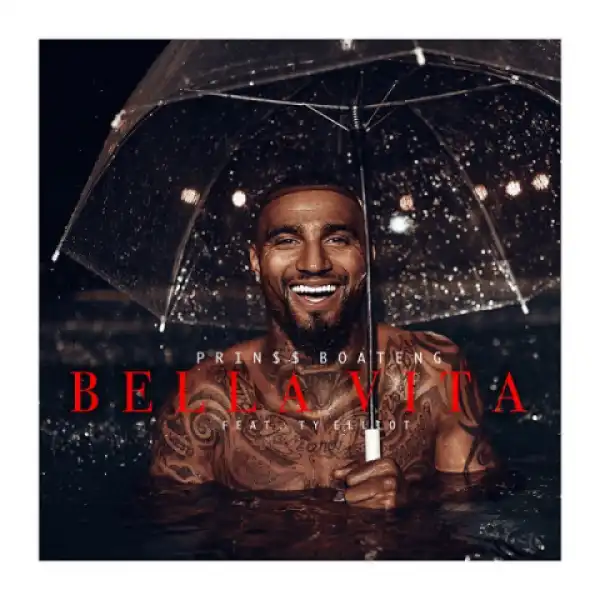 Prin$$ Boateng - Bella Vita ft. Ty Elliot